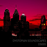 DS005 by Dystopian Soundscapes