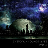 DS002 by Dystopian Soundscapes