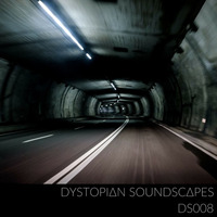 DS008 by Dystopian Soundscapes