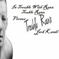 Kandi In Trouble With Ranx (collaboration set @1159.fm radio with Paul Trouble Ranx & Jack Kandi by Jack Kandi