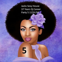 Jacks Sexy House 37 Years Dj career Party 5 2016 1159.FM --Jack Kandi by Jack Kandi