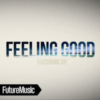 Feeling Good (Original Mix) [Future Music Magazine issue #237] by electronicjoy