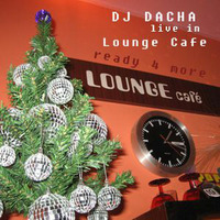 DJ Dacha - Ready For More (Live In Lounge) 2005-08 by oldacha