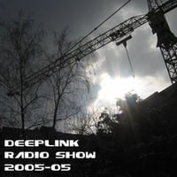 DJ Dacha - Deep Link Radio Show 2005-05 by oldacha