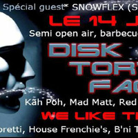 14.06.2014 - Snowflex live Set @ DISK TORTION FACTORY - Fort du Mont-Bart (France) by Dj Snowflex