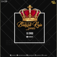 Bedardi Raja (Remix) - DJ ZAIDD by djzaidd