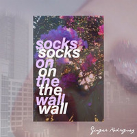 socks on the wall - ginger rodriguez by gingerrodriguez