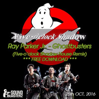 Ray Parker Jr. - Ghostbusters (Five-o'clock Shadow House Remix) *** FREE DOWNLOAD *** by Five-o'clockShadow