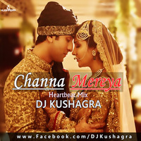 Channa Mereya ( Heartbeat Mix ) - DJ Kushagra by DJ Kushagra Official