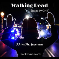 Walking Dead(Beat By CHill) by AAries Mr Superman