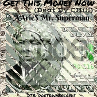 Get This Money Now(Beat By CHill) AAries Mr Superman by AAries Mr Superman