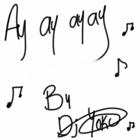 Ay Ay Ay A [Remix By Dj Yoko] by Dj Yoko Loko
