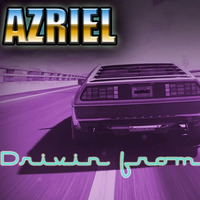 Azriel - Drivin' From 1982 by Azriel