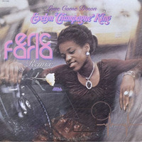 Eric Faria Remix - Love Come Down - Evelyn Champagne King ------ FREE DOWNLOAD by Eric Faria