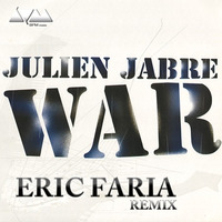 Eric Faria Remix - Julien Jabre - War ------------------- FREE DOWNLOAD by Eric Faria