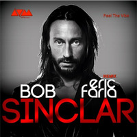 Bob Sinclar - Feel The Vibe - Eric Faria (Remix)----------- FREE DOWNLOAD by Eric Faria