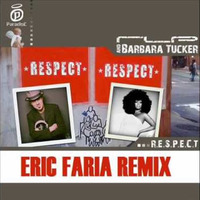 RLP & Barbara Tucker - R.E.S.P.E.C.T - ERIC FARIA REMIX by Eric Faria