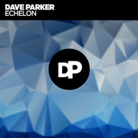 DAVE PARKER | echelon by DAVE PARKER