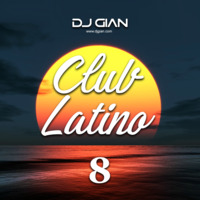 DJ GIAN - Club Latino Mix Vol 08 by Machukndo