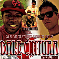 YVM The Hunter ft. Da Roman 'El Valioso' &amp; The Brothers - Dale Cintura (Official Remix) by YVM The Hunter