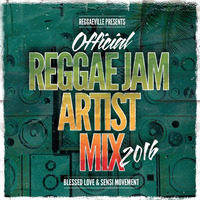 Reggae Jam 2016 - Official Artist Mix [Blessed Love Sound | Sensi Movement] by Blessed Love