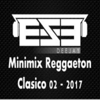Minimix Reggaeton Clasico 02 - 2017 by djese0109