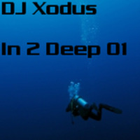 DJ Xodus | In 2 Deep 01 by DJ Xodus