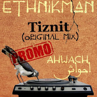 Ethnikman - Tiznit (Original Mix)[Ahwach LP] Snippet by ethnikman
