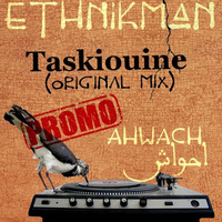 Ethnikman - Taskiouine (Original Mix)[Ahwach LP] Snippet by ethnikman