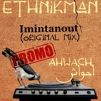 Ethnikman - Imintanout (Original Mix) [Ahwach LP] Snippet by ethnikman