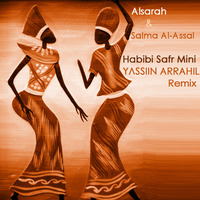 Alsarah & Salma Al-Assal - Habibi Safr Mini (Ethnikman Remix) by ethnikman