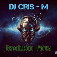 Mix Revolution Party #003 By Dj Cris - M [Lima - Peru] by DjCrisM [Lima - Peru]