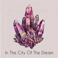 Mahara - In The City Of The Dream by Mahara