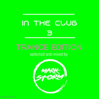 IN THE CLUB 3 ( Selected & Mixed by Mark Storm ) by Mark Storm