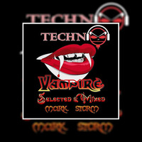 TECHNO VAMPIRE ( Selected & Mixed by Mark Storm ) by Mark Storm