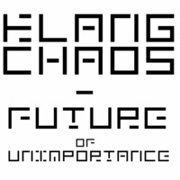 Future Of Unimportance by Klangchoas