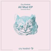 Cry Kestrel - All Mad (Extended Mix) by Cry Kestrel