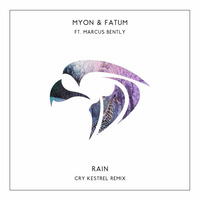 Myon &amp; Fatum ft. Marcus Bently - Rain (Cry Kestrel Remix) by Cry Kestrel