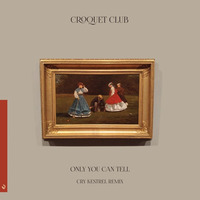 Croquet Club - Only You Can Tell (Cry Kestrel Remix) by Cry Kestrel