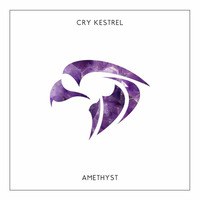 Cry Kestrel - Amethyst (Original Mix) by Cry Kestrel