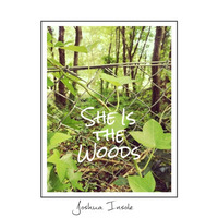 She Is the Woods by Joshua Insole