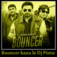 Bouncer bana le (Reggaeton )DJ PINTU by DJ Pintu Jhansi