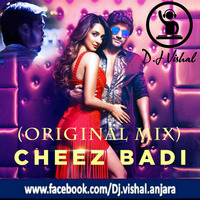 Tu Cheez Badi (Original Mix )DJ Vishal by DJ Vishal BVN