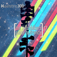 The hitchhikers guide to trance Vol. 17 by maestro300