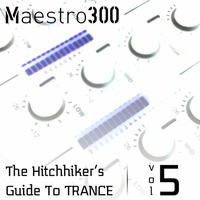 The hitchhikers guide to trance Vol. 5 by maestro300