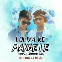 LULIYA KE MANGE LE (HARD DANCE MIX) DJ HRITHIK &amp; DJ MK by DJ MK KOLKATA