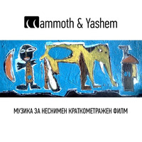 Music for unfilmed short movie by Mammoth & Yashem