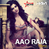 Aao Raja - Gabbar (DJ Ravi Remix) 128KBPS  www.DJsDrive.net by D  Ravi