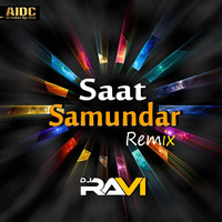 Saat Samundar Dj Ravi Remix by Deejay  Ravi