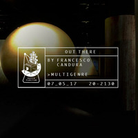 Out There 05/17 by Francesco Candura by Radio Punctum